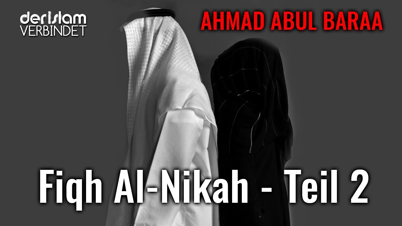 Fiqh al-Nikah -  Die Heirat im Islam Teil 2