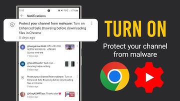 Protect your channel from malware: Turn on Enhanced Safe Browsing before downloading files in Chrome