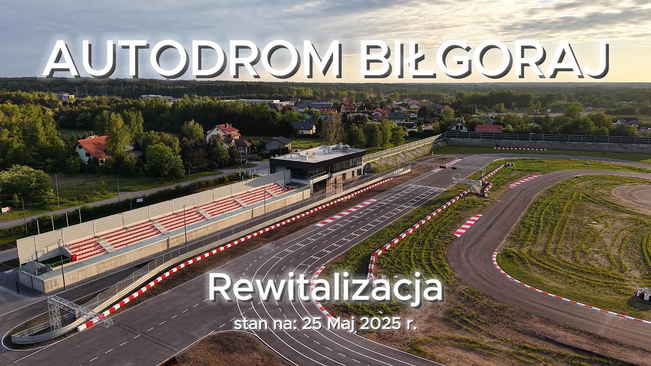 Autodrom Biłgoraj | Rewitalizacja Biłgorajskiego Autodromu - stan na 25.05.2025 | Tor kartingowy