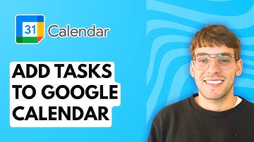 How to Add Tasks to Google Calendar [2025 Guide]