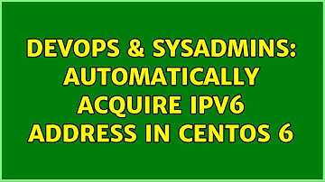 DevOps & SysAdmins: Automatically acquire IPV6 address in CentOS 6