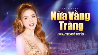 LK Saka Trương Tuyền Remix Mới Nhất - Liên Khúc Nửa Vầng Trăng, Yêu Thương Đã Nhạt Nhòa Remix