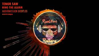 Tenor Saw - Ring the Alarm (Audiomission Bootleg)