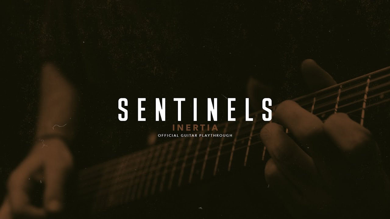 Sentinels - Inertia (Guitar Playthrough)