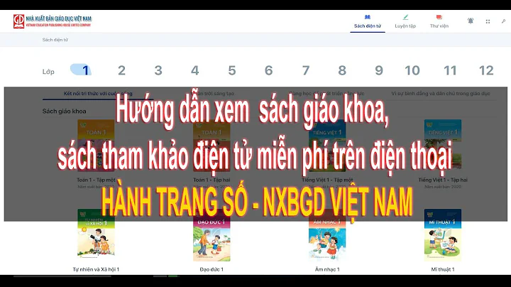 Hướng dẫn xem sách giáo khoa, sách tham khảo điện tử miễn phí trên điện thoại - Hành trang số