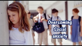 Overcoming Social Anxiety