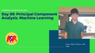 Day 89: Principal Component Analysis (Using Python)|| Machine Learning || PCA