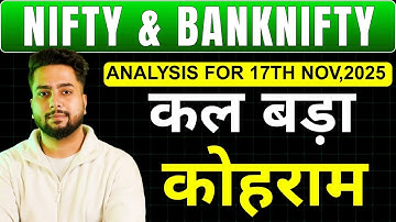 NIFTY PREDICTION FOR TOMORROW & BANKNIFTY ANALYSIS FOR 17TH NOV 2025 | MARKET ANALYSIS FOR TOMORROW