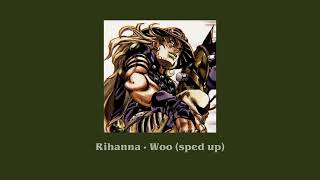 rihanna • woo (sped up/nightcore version)