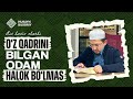 Oz qadrini bilgan odam halok bolmas bir hadis sharhi  husayn buxoriy