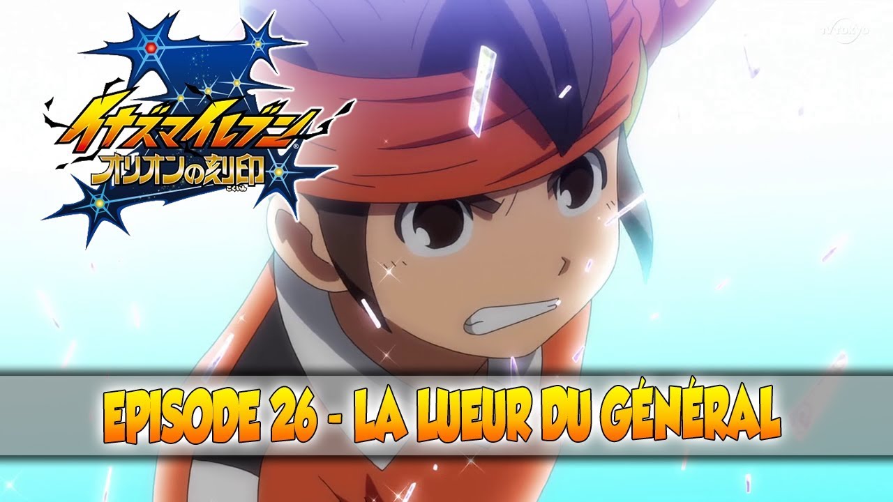 Inazuma Eleven Orion no Kokuin 26 VOSTFR HD - YouTube