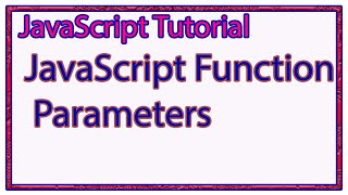 JavaScript Function Parameters | Parameter Rules