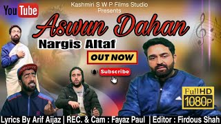 Aswun dahan | Singer Nargis Altaf | Lyrics : Arif Aijaz | Kashmiri Song New