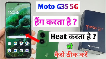 moto g35 5g hang Karta hai to kya Kare /moto g35 5g heating problem solution /moto g35 5g hang lag