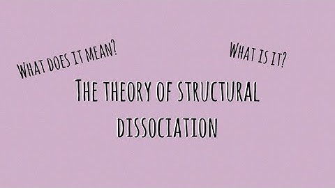 What is Structural Dissociation? - How DID and OSDD develop