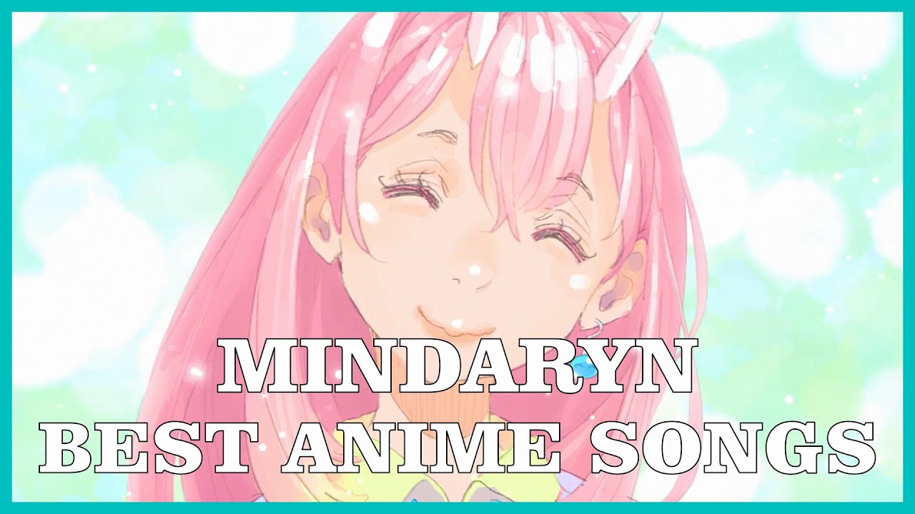 Top MindaRyn Anime Songs