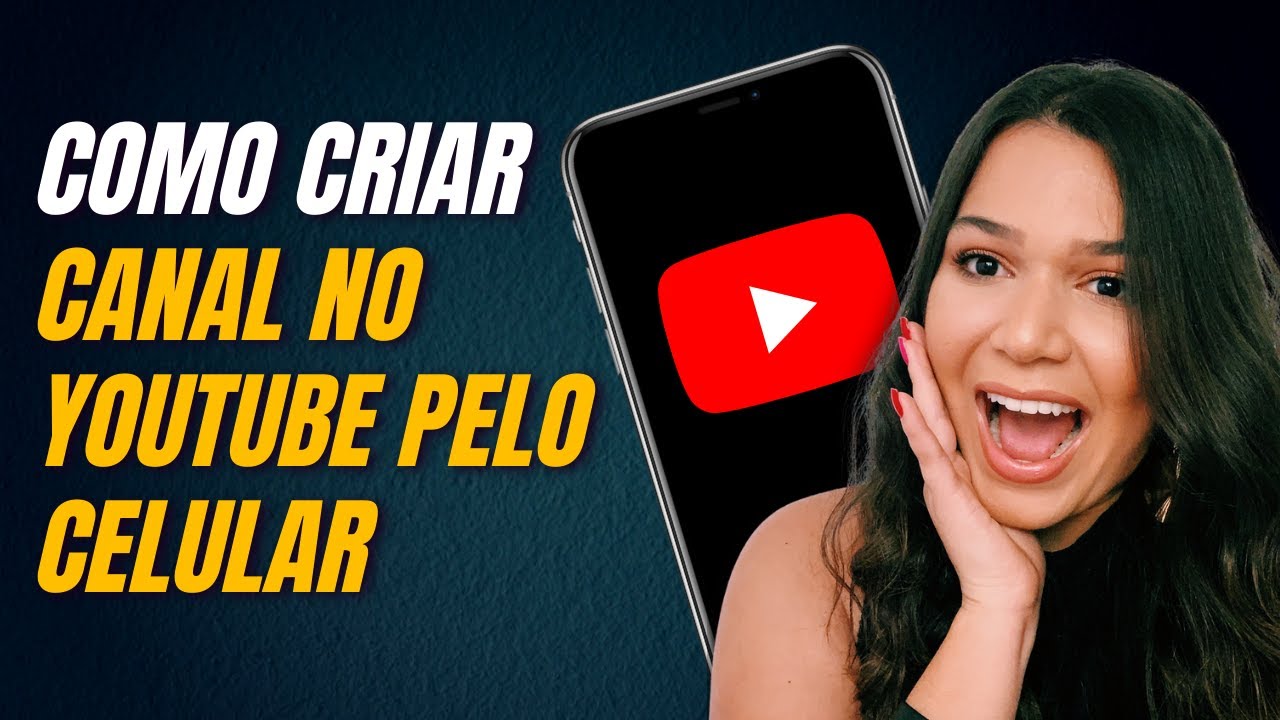 COMO CRIAR UM CANAL NO YOUTUBE EM 2022 PELO CELULAR | Passo A Passo ...