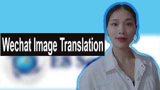 How to use Wechat translate image from English to Chinese or Chinese to English screenshot 5