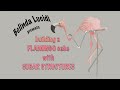 Building a Flamingo Cake with Belinda Lucidi using Sugar Structures