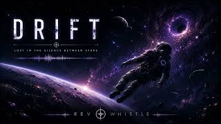 Rev Whistle - Drift | Sci-Fi Ambient Music