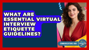 What Are Essential Virtual Interview Etiquette Guidelines? - Communications Jobs