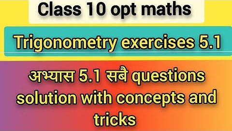 class 10 opt math exercise 5.1 solutions||all questions solution which concepts and tricks