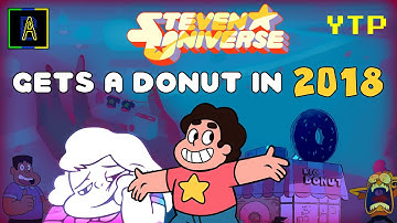 YTP - Steven Universe Gets a Donut in 2018