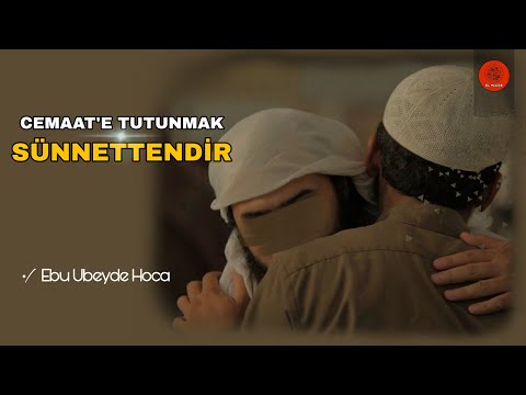 Cemaat'e Tutunmak Sünnettendir | Akide Kısa Kesit | Ebu Ubeyde Hoca