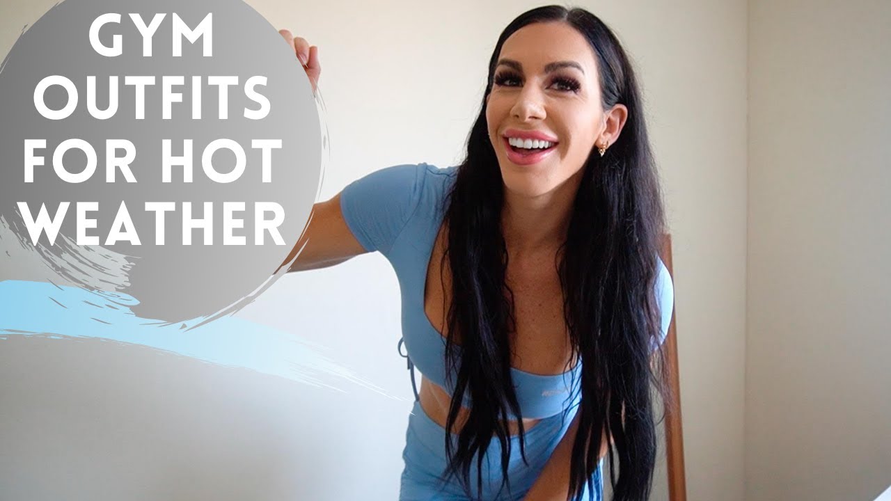 Gym Outfits For Hot Summer Weather