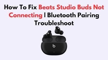 How To Fix Beats Studio Buds Not Connecting | Bluetooth Pairing Troubleshoot