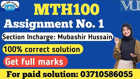 MTH100 ASSIGNMENT NO 1 SOLUTION FALL 2025|| mth100 assignment 1 section Incharge mubashir hussain