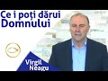 Virgil Neagu - Ce i poți dărui Domnului | Predici 2021