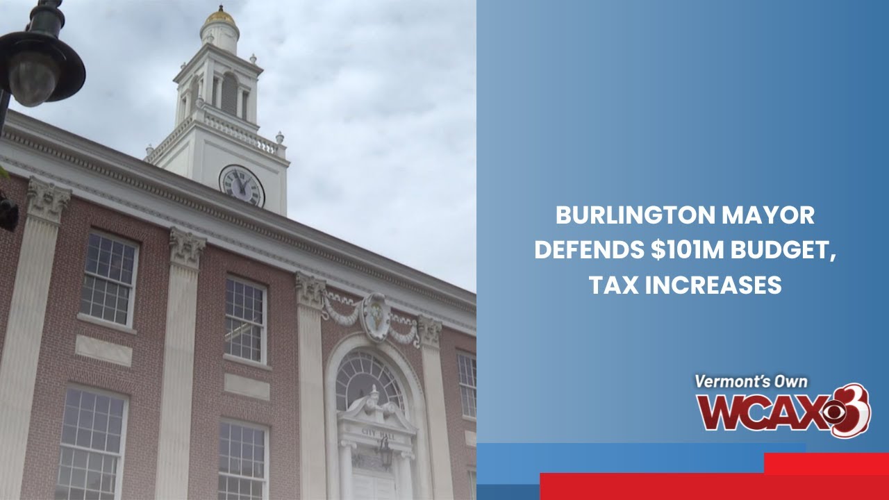 Burlington mayor defends 101M budget, tax increases YouTube