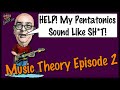 HELP My Pentatonics Sound Like SH*T!