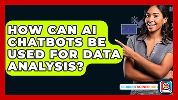 How Can AI Chatbots Be Used For Data Analysis? - SearchEnginesHub.com