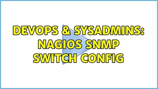 DevOps & SysAdmins: nagios snmp switch config