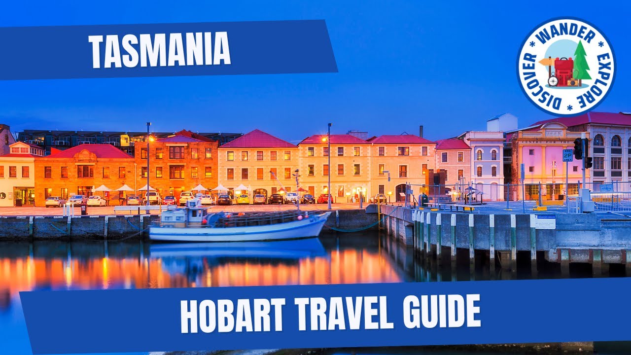 ⛴️ Hobart Tasmania Travel Guide ~  Discover Hobart