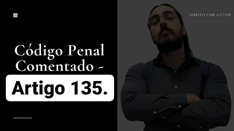 É considerado crime segundo o Código Penal em seu artigo 135?