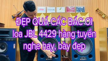 Loa JBL 4429 đẹp quá - cặp loa hay và đáng chơi kính các bác / JBL 4429 đẹp / loa JBL 4429 giá rẻ