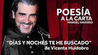 'DÍAS Y NOCHES TE HE BUSCADO' de Vicente Huidobro.