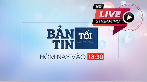 Bản tin tối ngày 23/05/2021: Cử tri mong muốn Đại biểu Quốc hội quyết liệt trong nhiệm kỳ tới | VTC1