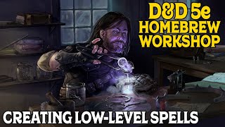 Designing Low Level Spells for D&D 5e! Patreon Homebrew Workshop!