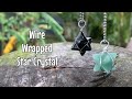 Wire wrap a Cabamere star crystal! 2 x simple designs