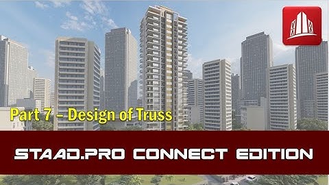 STAAD.Pro Connect Part 7 | Design of Steel Truss
