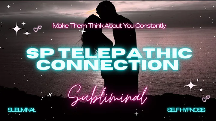 SP Telepathic Connection (Make Them Think About You Constantly) SUBLIMINAL [EXTREMELY POWERFUL]
