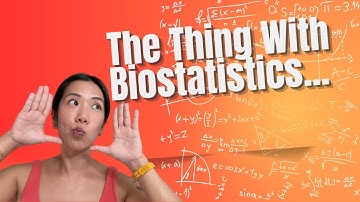 The Thing With Biostatistics...