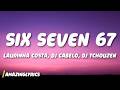 Laurinha Costa (DJ CABELO) (DJ TCHOUZEN) - SIX SEVEN 67 (Lyrics)