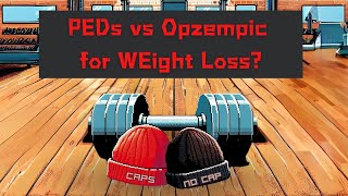 Why Take PEDs For Weight Loss But Not Ozempic?