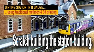 DINTING STATION in N GAUGE – Scratch building the Main station building