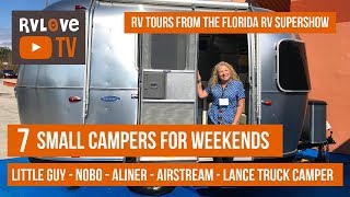 7 RV Tours of Small Weekend Campers: Airstream x 3, NOBO, Lance, ALiner, Little Guy | Tampa RV Show